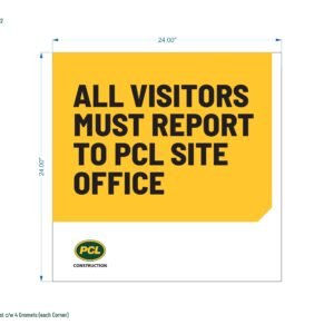 All Visitors Must Report to PCL Site Office
