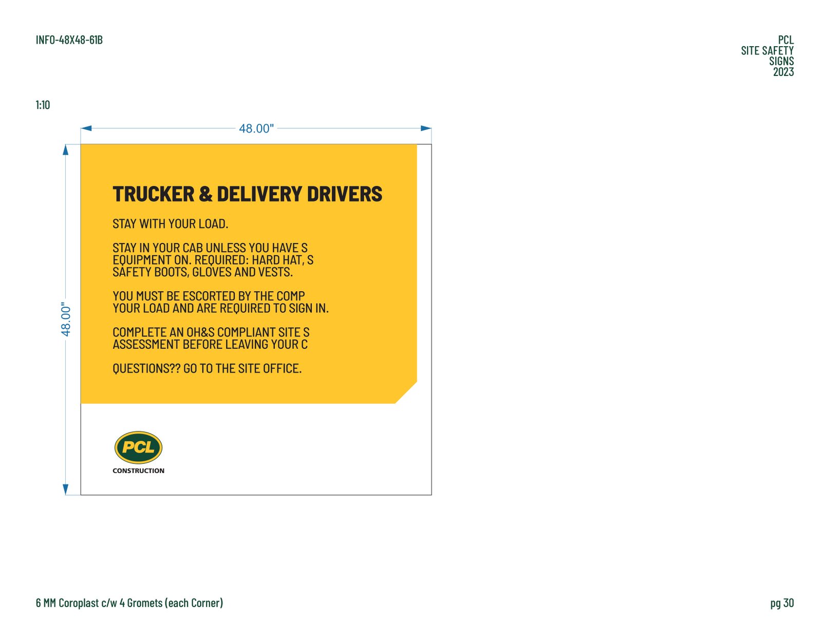 Trucker & Delivery Drivers - Stay With Your Load - Stay in Your Cab Unless You Have Required Equipment: Hard Hat, Safety Boots, Gloves and Vests - You Must Be Escorted by the Company - Complete an OH&S Compliant Site Assessment Before Leaving Your Cab - Questions? Go to the Site Office